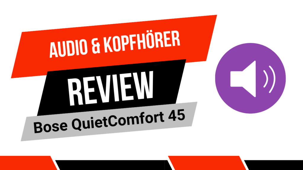 Review - Bose QuietComfort 45 Kopfhörer im Test