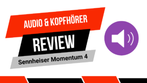 Sennheiser Momentum 4 Kopfhörer im Test