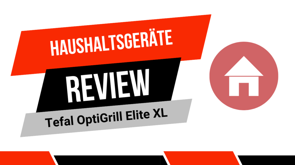 Review - Tefal OptiGrill Elite XL im Test